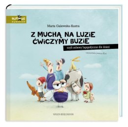 Książeczka Z muchą na luzie ćwiczymy buzie, czyli zabawy logopedyczne dla dzieci Nasza Księgarnia