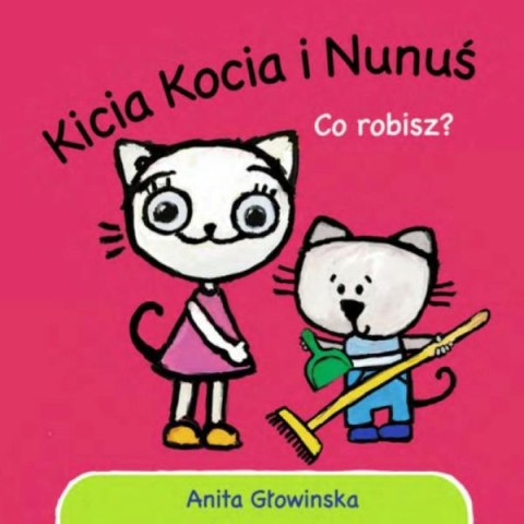 Książeczka Kicia Kocia i Nunuś. Co robisz?